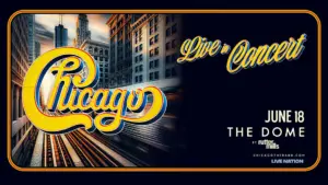A promotional graphic for Chicago performing at the Dome