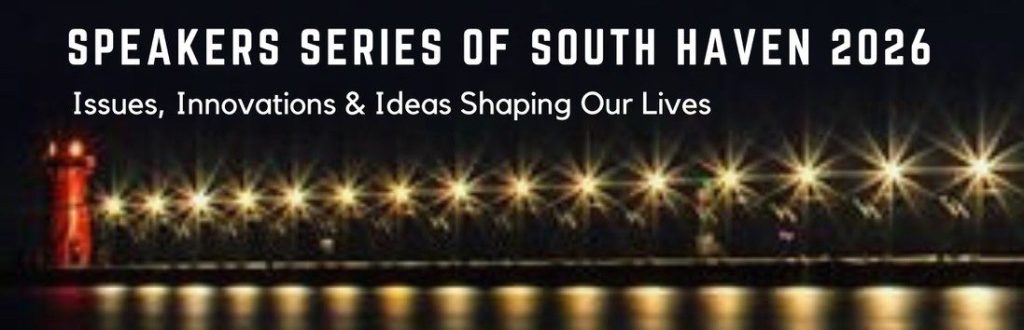 South Haven Speakers Series announces lineup for 12th season