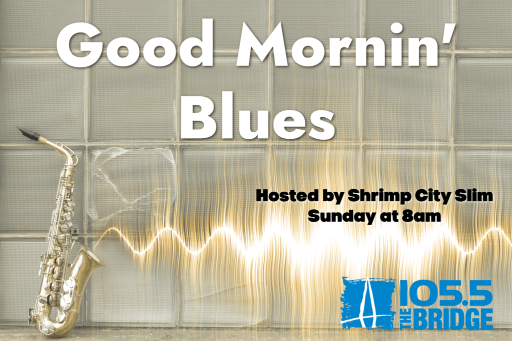 Good Mornin' Blues- September 25, 2022 | Charleston, SC 105.5 The Bridge - Vimarsana News