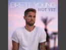 brett-young-not-yet