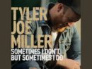 tyler-joe-miller-sometimes-i-do
