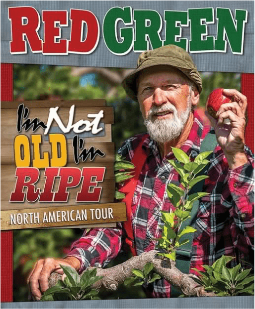 Red Green “I’m Not Old, I’m Ripe” Tour at The Peoria Civic Center