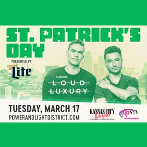 St. Patrick’s Day With Loud Luxury