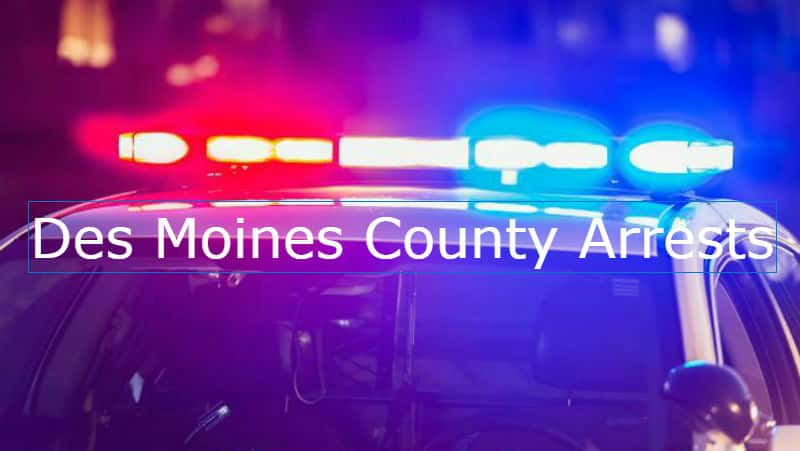 Des Moines County Arrests Kbur 9673