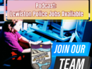 podcast-lewiston-police-jobs-available