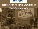 take-a-tour-of-early-lewiston-in-the-latest-episode