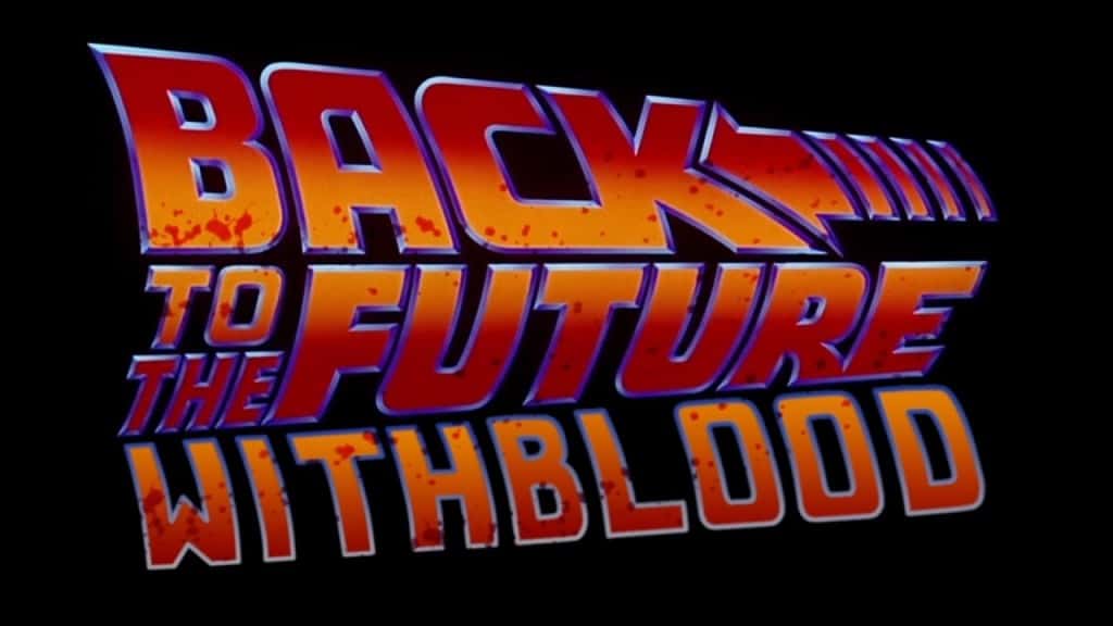 back-to-the-future-with-blood-1-1024x576