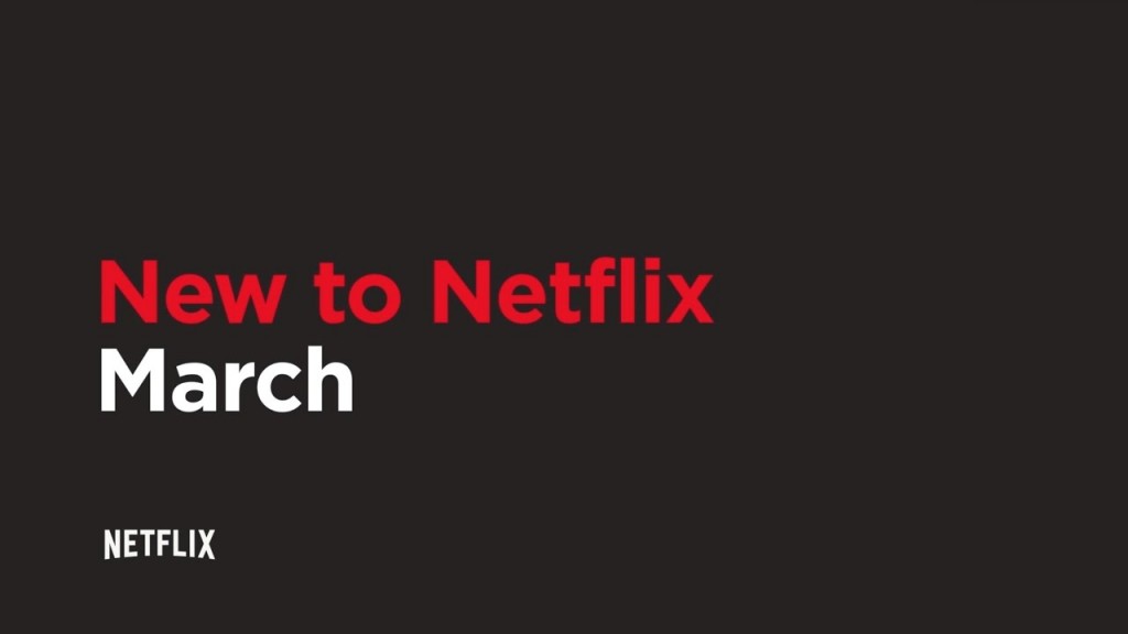 Coming To Netflix In March [VIDEO] ROCK 107 WIRX