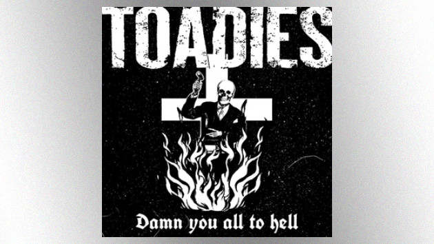 Toadies drop new EP, ﻿'Damn You All to Hell' - Vimarsana News