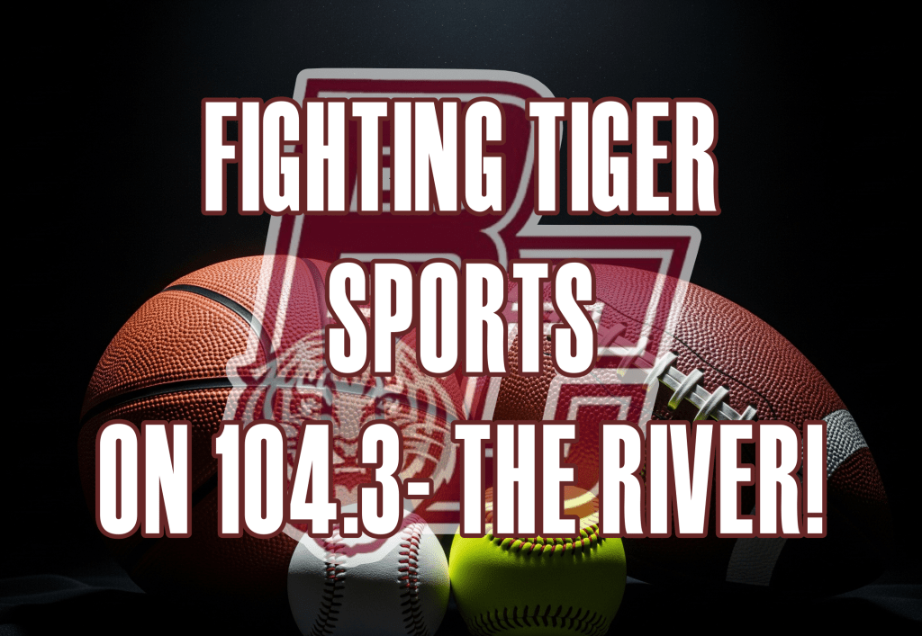 BCHS Fighting Tiger Sports On 104.3, the River! | 104.3 The River