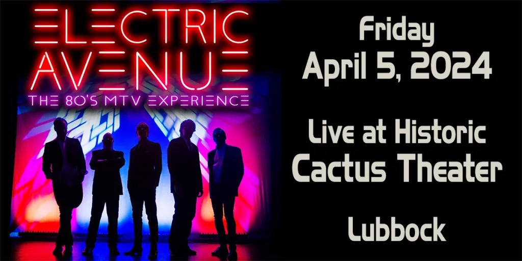 ELECTRIC AVENUE – THE '80S MTV EXPERIENCE – RETURN APPEARANCE – LIVE AT CACTUS THEATER! | The Red Dirt Rebel - Vimarsana News