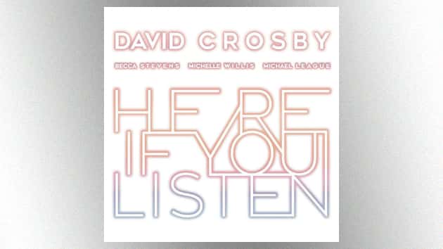 m_davidcrosbyhereifyoulisten630_090718-2