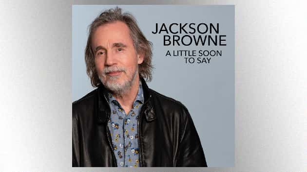 m_jacksonbrownealittlesoontosay630_033020