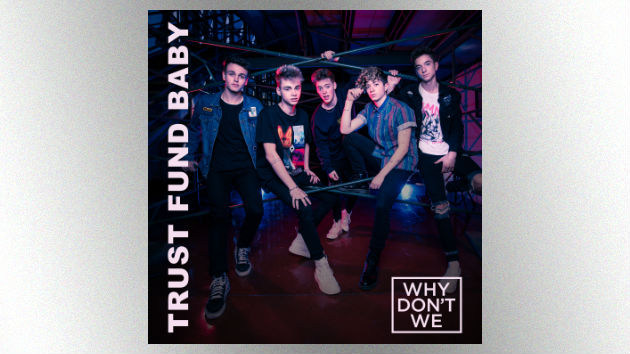 Trust Fund Baby Why Don T We