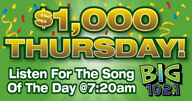 $1000 Thursday Is Back On BIG 102.1 | Big 102.1 KYBG-FM