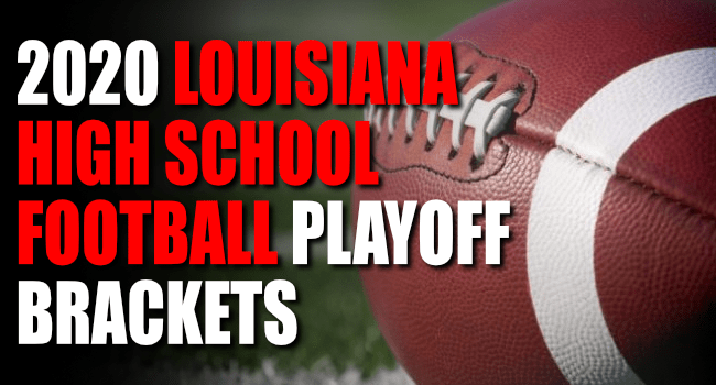 2020 Louisiana High School Football Playoff Brackets | Big 102.1 KYBG-FM