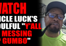 watch-unce-luck-soulful-yall-be-messing-up-gumbo-png