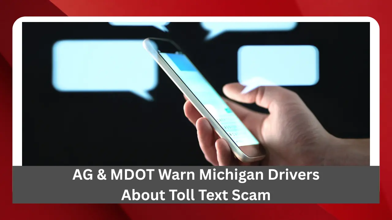 ag-mdot-warn-michigan-drivers-about-toll-text-scam