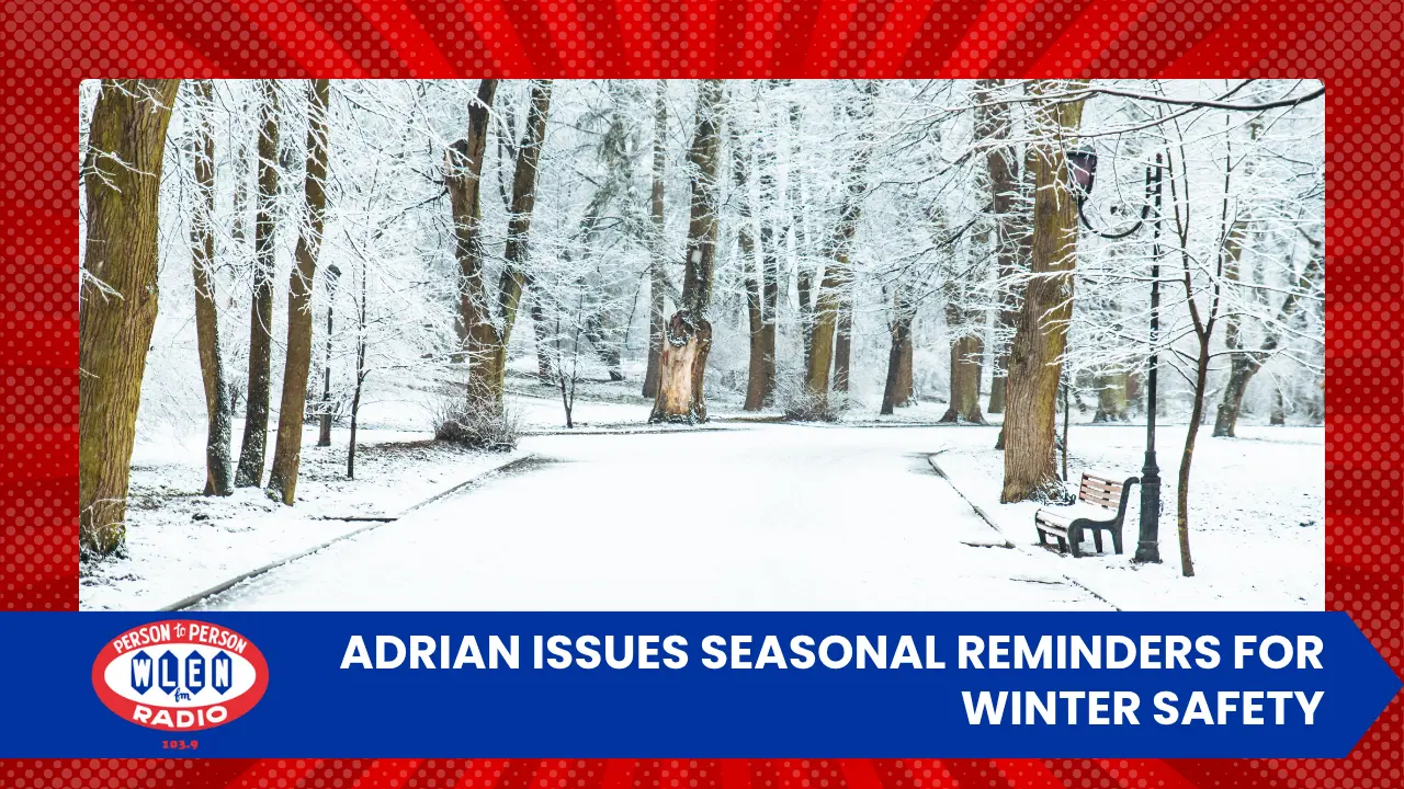 adrian-issues-seasonal-reminders-for-winter-safety