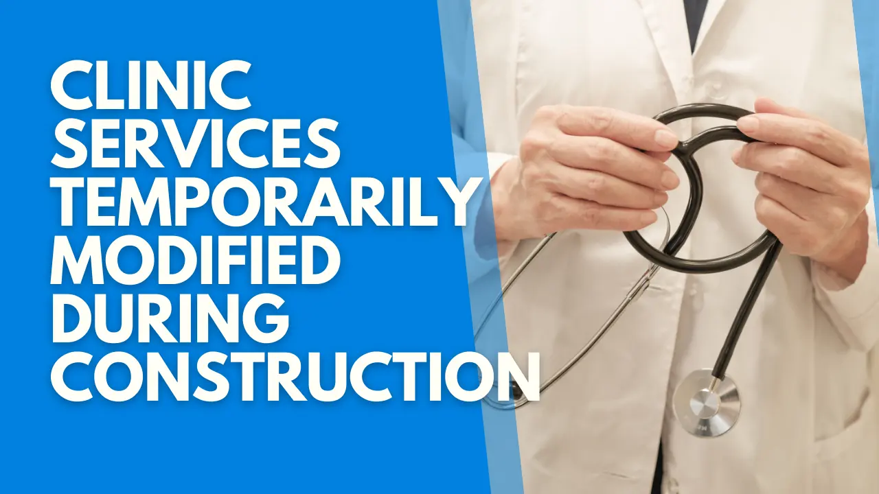 clinic-services-temporarily-modified-during-construction