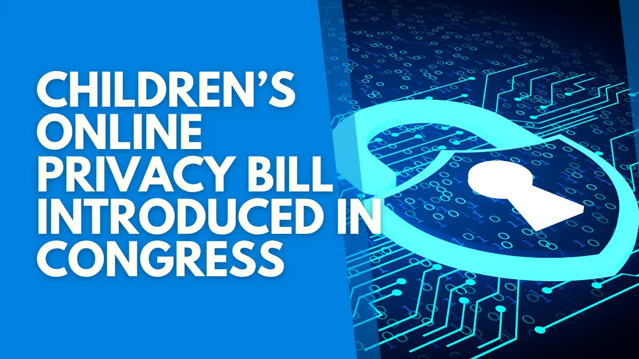 childrens-online-privacy-bill-introduced-in-congress