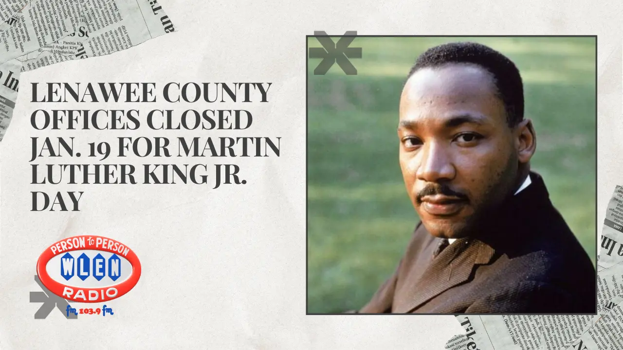 lenawee-county-offices-closed-jan-19-for-martin-luther-king-jr-day