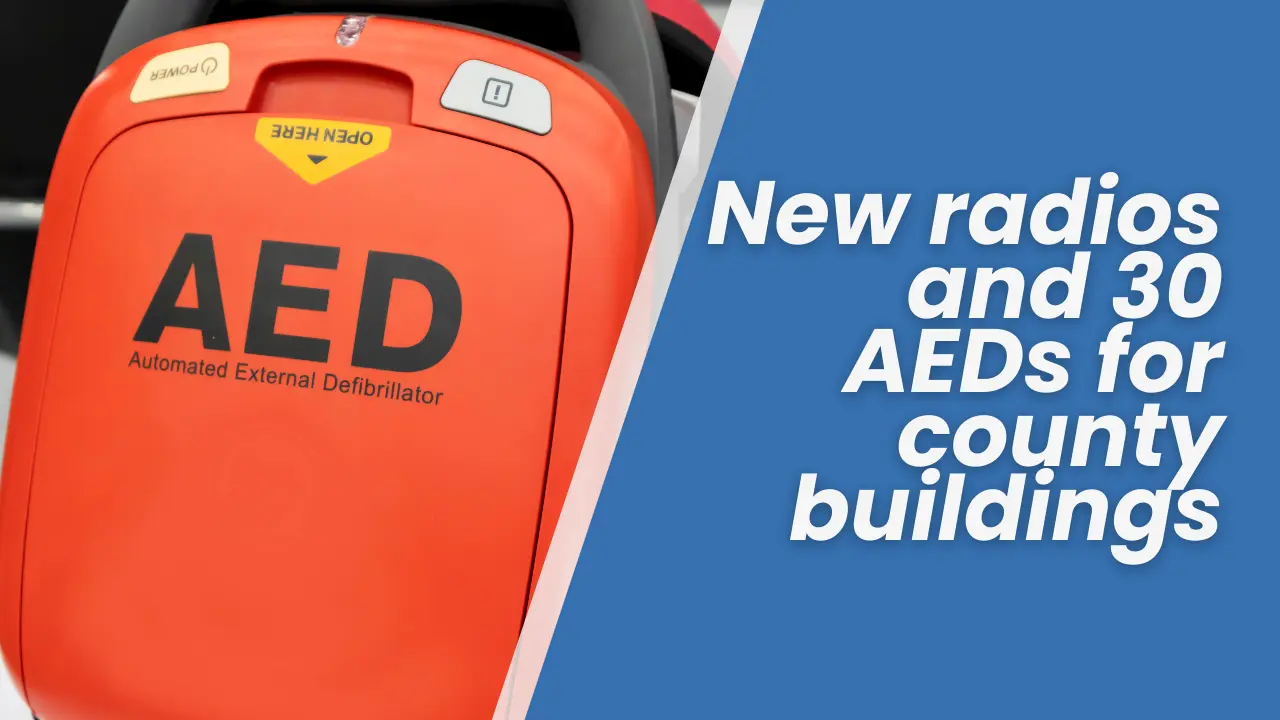 new-radios-and-30-aeds-for-county-buildings
