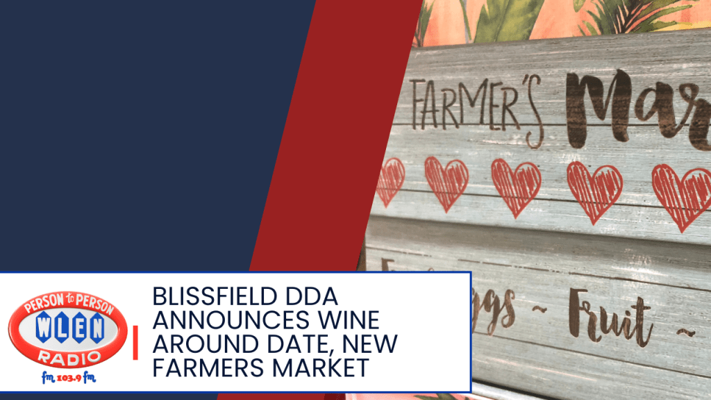 Blissfield DDA announces Wine Around date, new farmers market