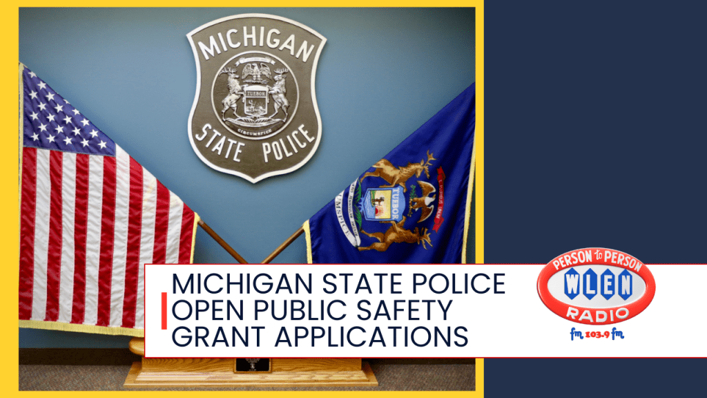 Michigan State Police open public safety grant applications