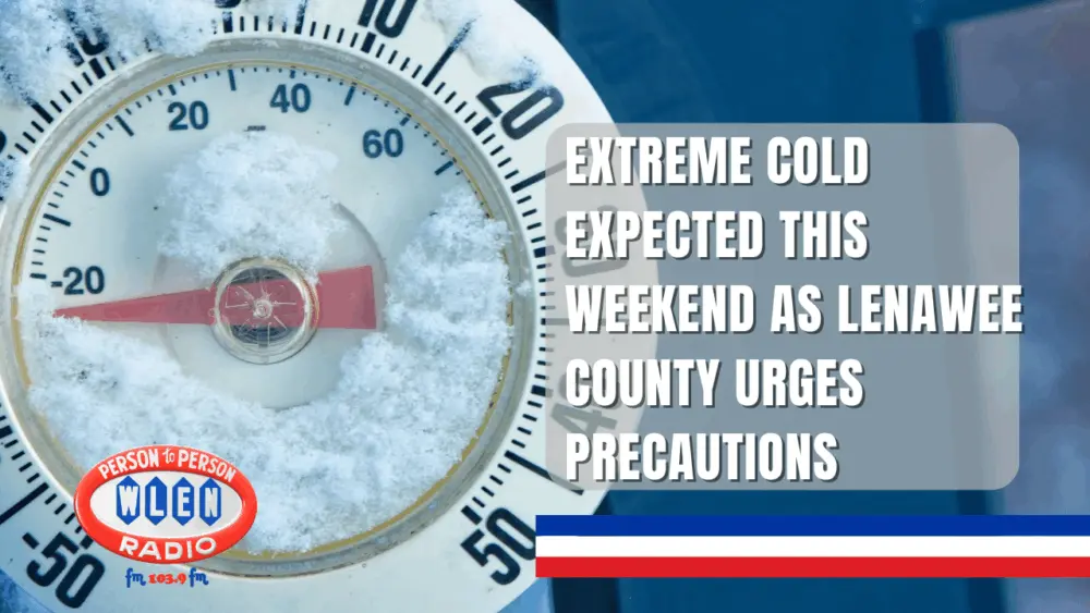 extreme-cold-expected-this-weekend-as-lenawee-county-urges-precautions