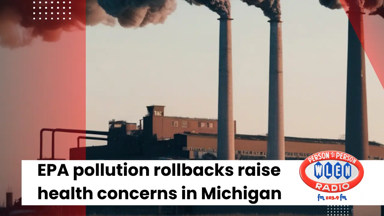 epa-pollution-rollbacks-raise-health-concerns-in-michigan
