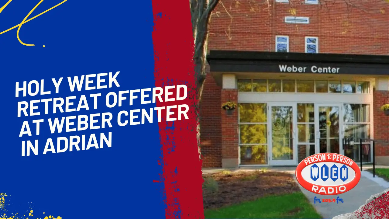 holy-week-retreat-offered-at-weber-center-in-adrian