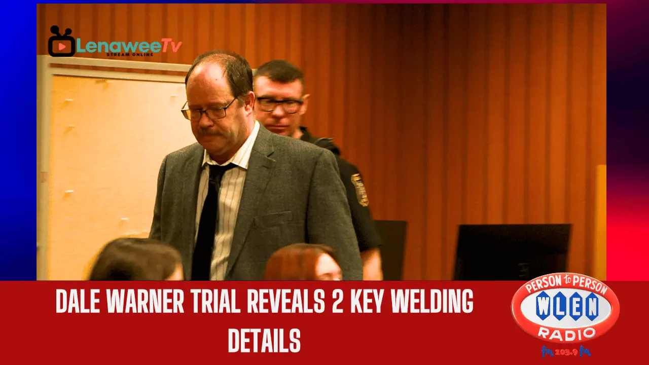 dale-warner-trial-reveals-2-key-welding-details