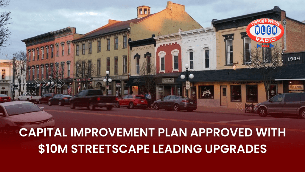 Capital Improvement Plan approved with $10M streetscape leading upgrades