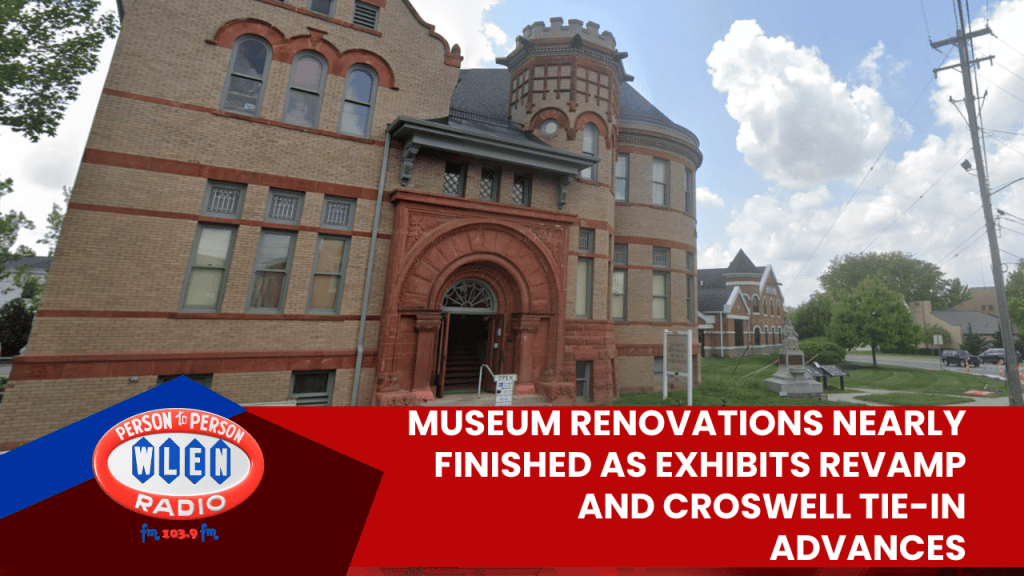 Museum Renovations Nearly Finished as Exhibits Revamp and Croswell Tie-In Advances
