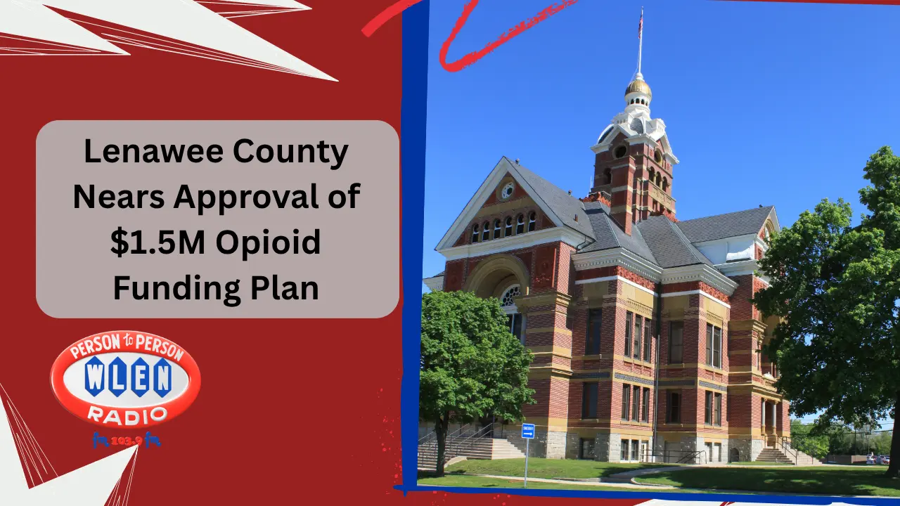 lenawee-county-nears-approval-of-1-5m-opioid-funding-plan