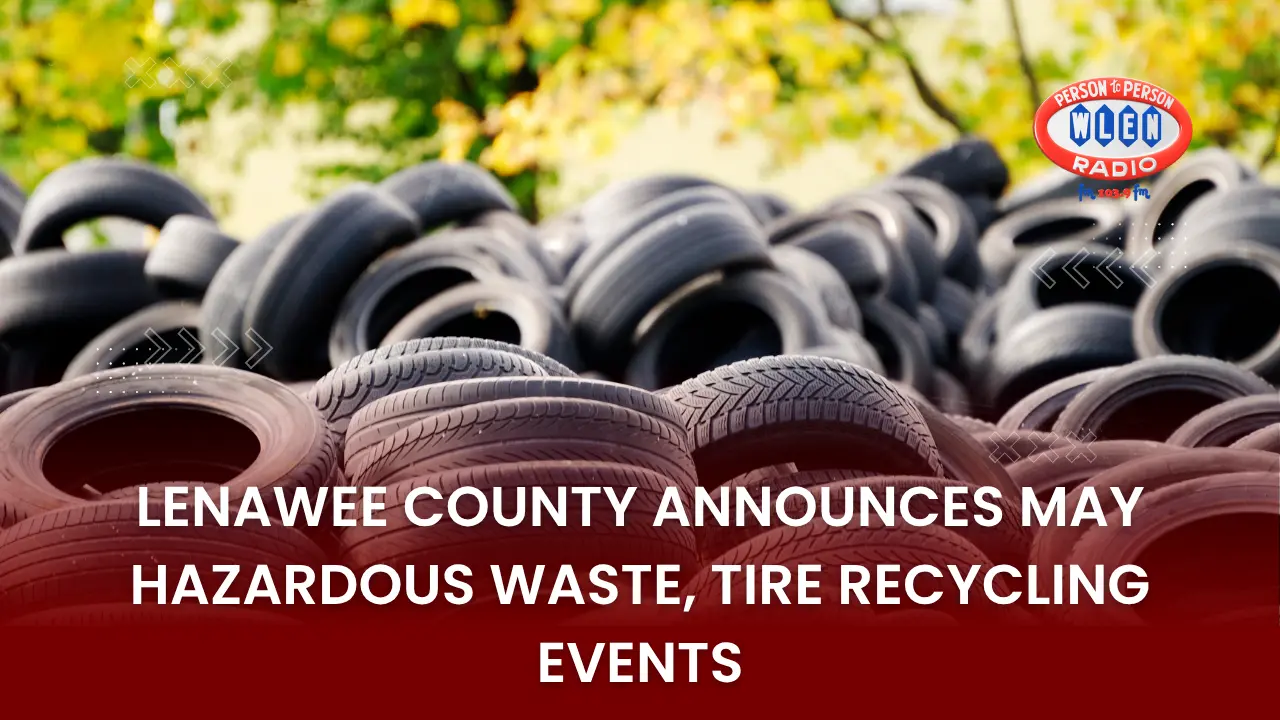 lenawee-county-announces-may-hazardous-waste-tire-recycling-events