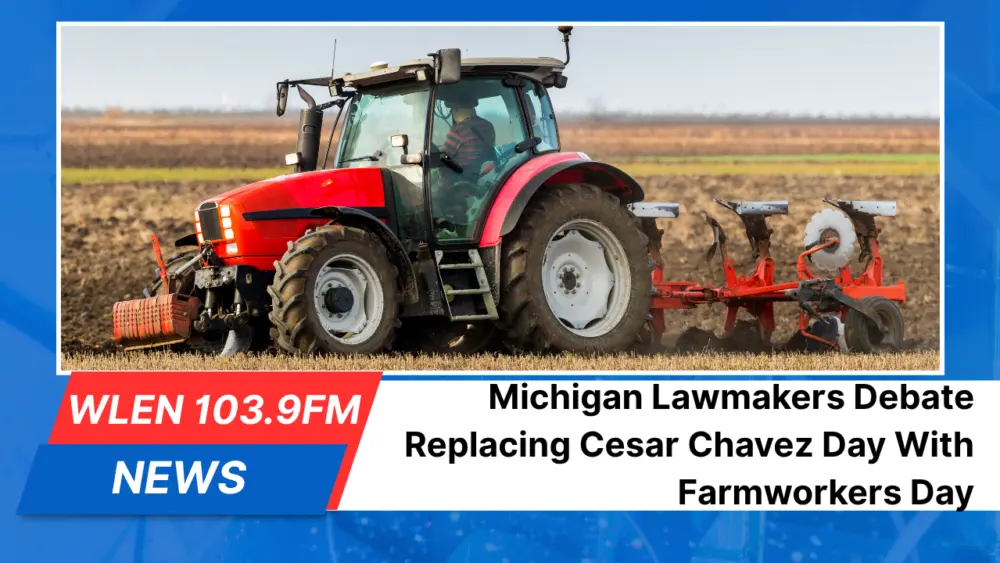 michigan-lawmakers-debate-replacing-cesar-chavez-day-with-farmworkers-day