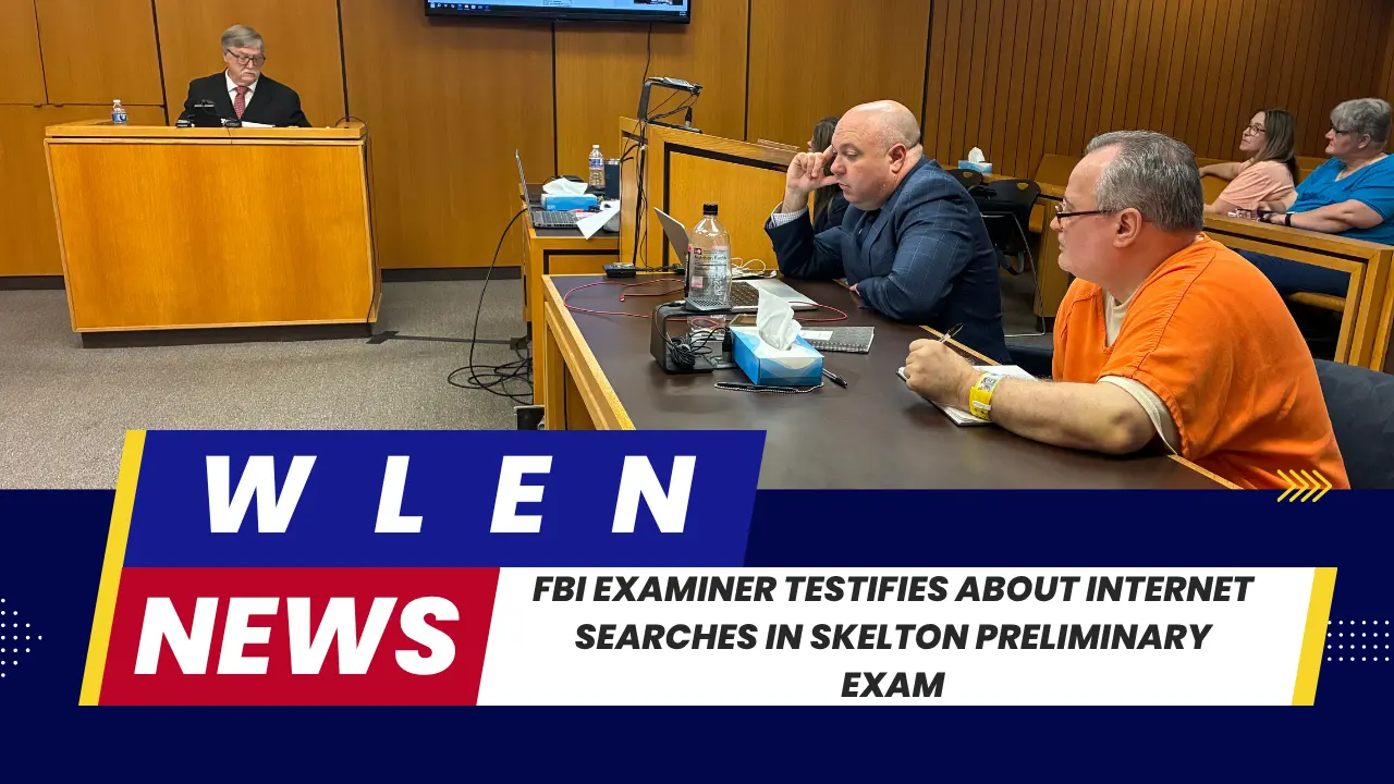 fbi-examiner-testifies-about-internet-searches-in-skelton-preliminary-exam-2