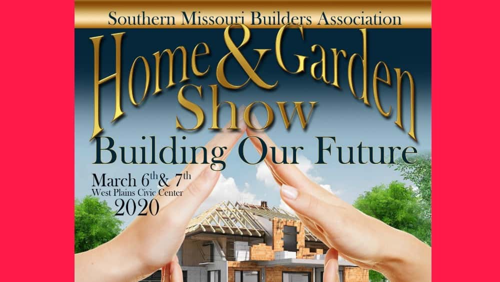 Home & Garden Show Begins Today At West Plains Civic Center E