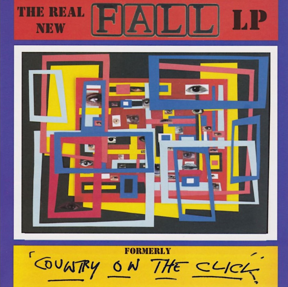 The Fall’s twenty-third studio album The Real New Fall LP (FormeAlt text: The album cover for The Fall’s twenty-third studio album The Real New Fall LP (Formerly Country on the Click) (2004).