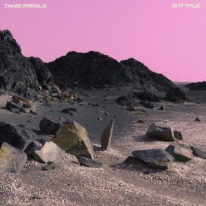 Tame Impala’s album Is It True - Four Tet Remix (2020).
