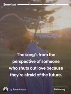 screenshot of Tame Impala's “Spotify Song Storyline” with a quote that says "The song's from the perspective of someone who shuts out love because they're afraid of the future.