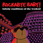 m_rockabyebabylullabyrenditionsoftheweeknd_08272021