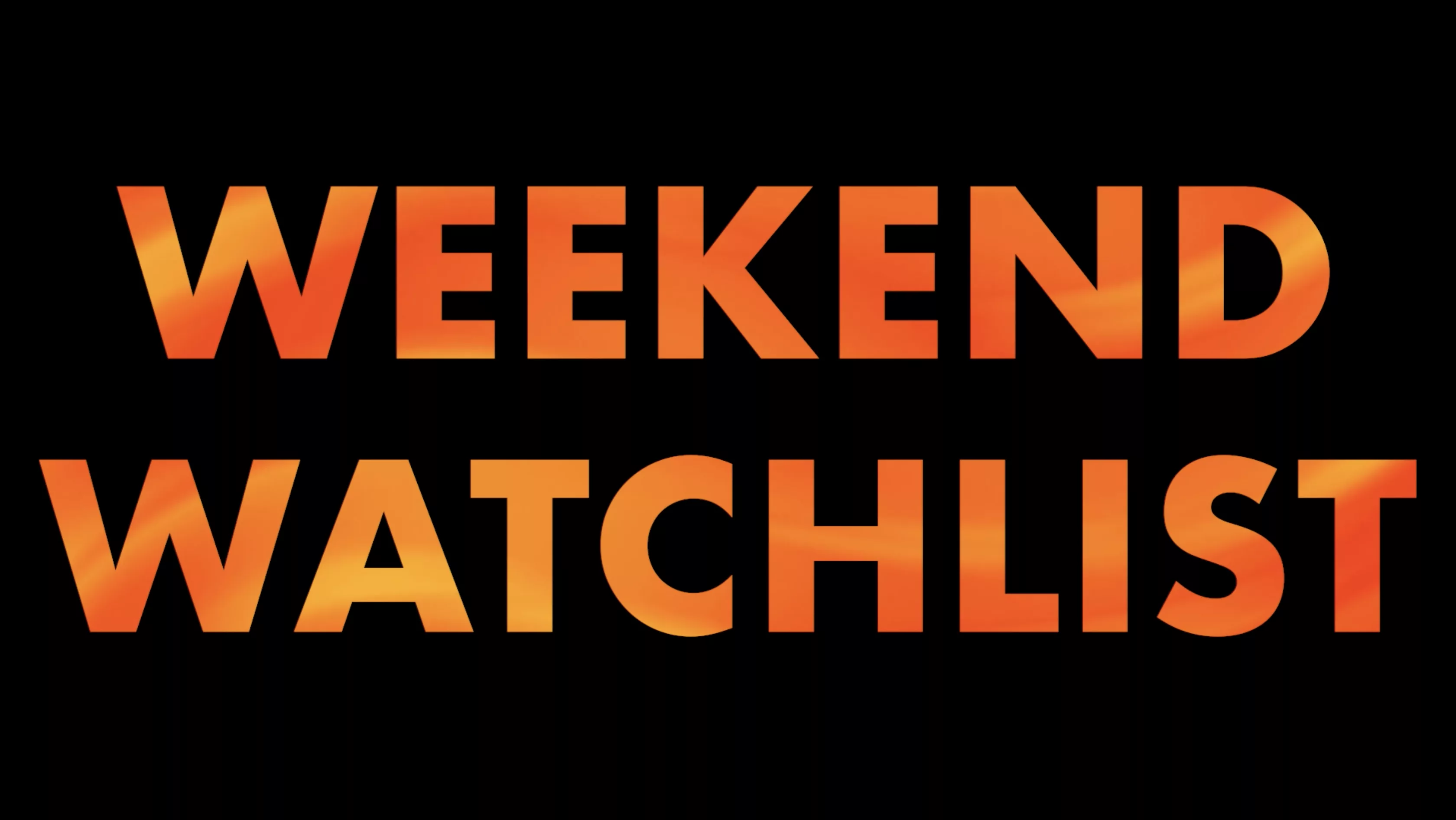 e_weekendwatchlist_020124825050
