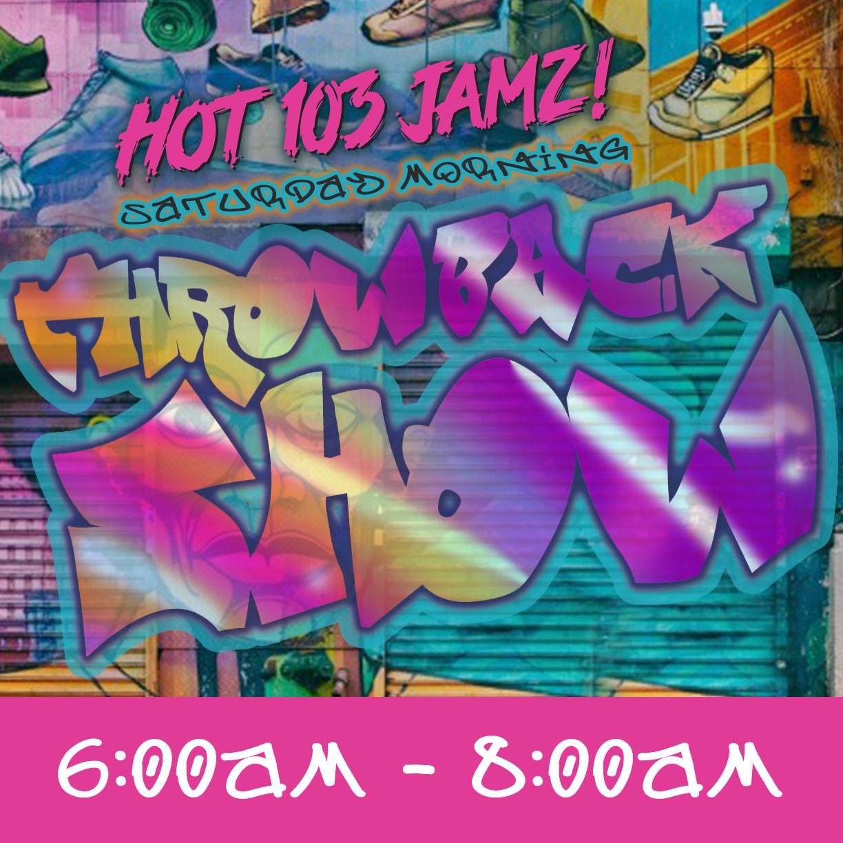 Saturday Morning Throwback Show Hot 103 Jamz!