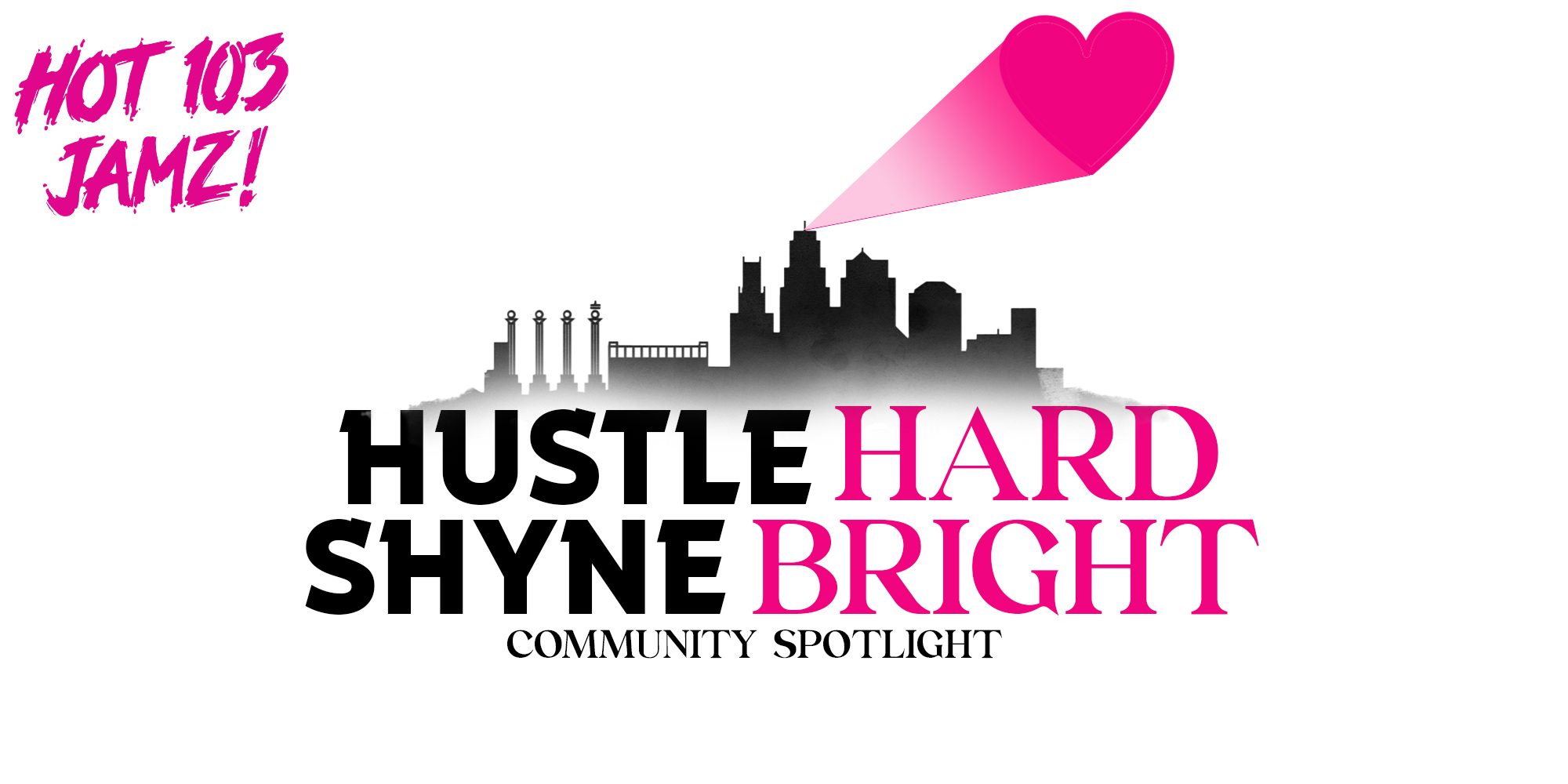 Hustle Hard Shyne Bright Community Spotlight | $250 | Hot 103 Jamz!